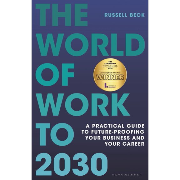 The World of Work to 2030 : A practical guide to future-proofing your business and your career (Hardcover)