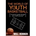 thumbnail image 1 of The World of Youth Basketball: A parent's guide through your child's journey, (Paperback), 1 of 1