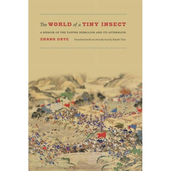The World of a Tiny Insect: A Memoir of the Taiping Rebellion and Its Aftermath, (Hardcover)