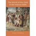thumbnail image 1 of The World of the Child in the Hebrew Bible (Paperback), 1 of 1
