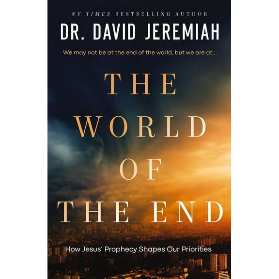 World of the End: Jesus' Final Warnings about Earth's Final Days