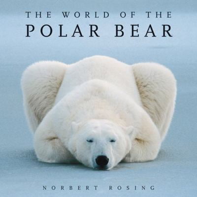 Pre-Owned The World of the Polar Bear (Paperback) 1554076315 9781554076314