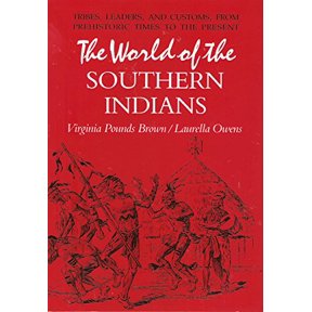 Pre-Owned The World of the Southern Indians: Tribes, Leaders, and Customs (Paperback) 0912221062 9780912221069