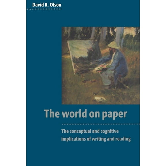 The World on Paper: The Conceptual and Cognitive Implications of Writing and Reading, (Paperback)