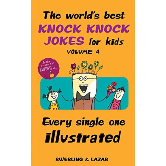 Pre-Owned The World's Best Knock Knock Jokes for Kids Volume 4: Every Single One Illustrated Volume 4 (Paperback) 1524853321 9781524853327