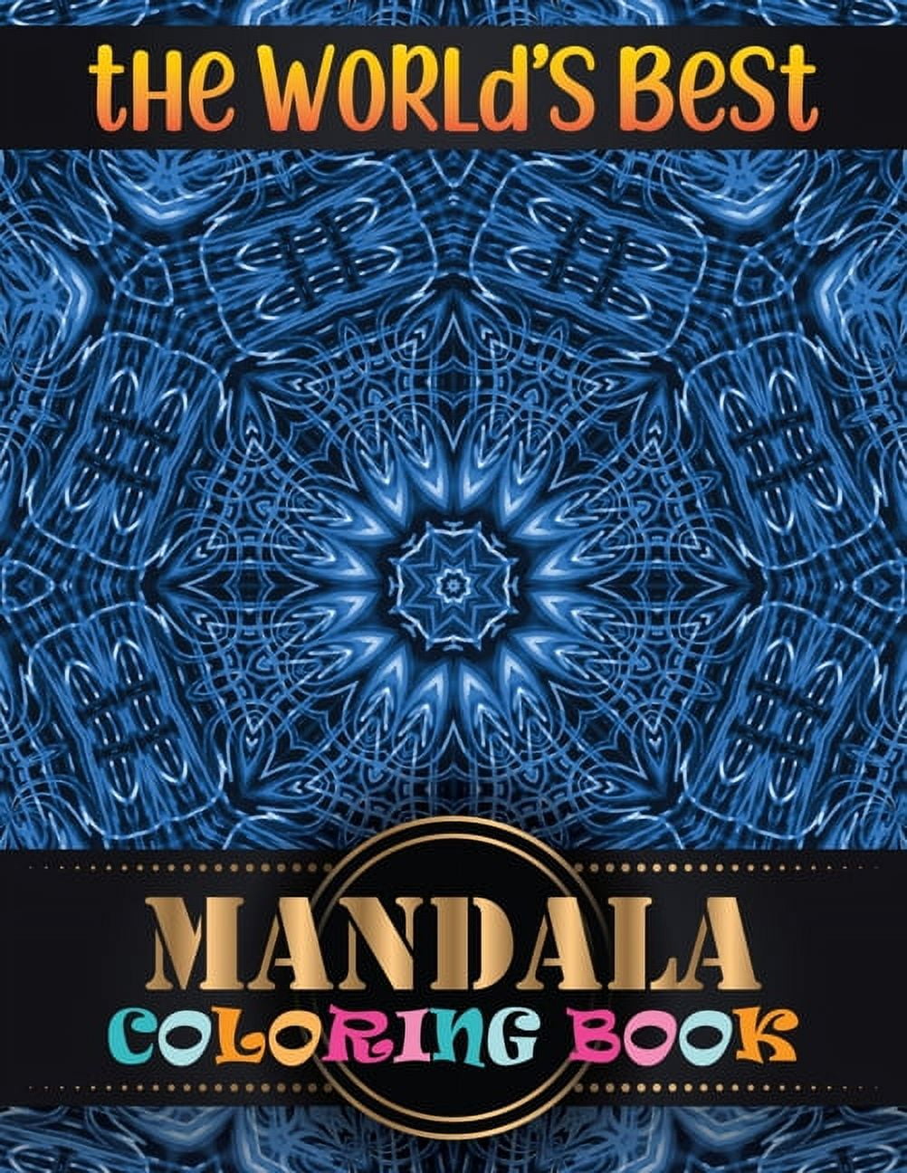 The World's Best Mandala Coloring Book: Adult Coloring Book