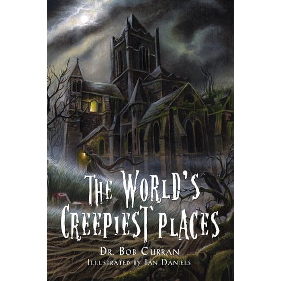 Pre-Owned The World's Creepiest Places (Paperback) 1601631901 9781601631909
