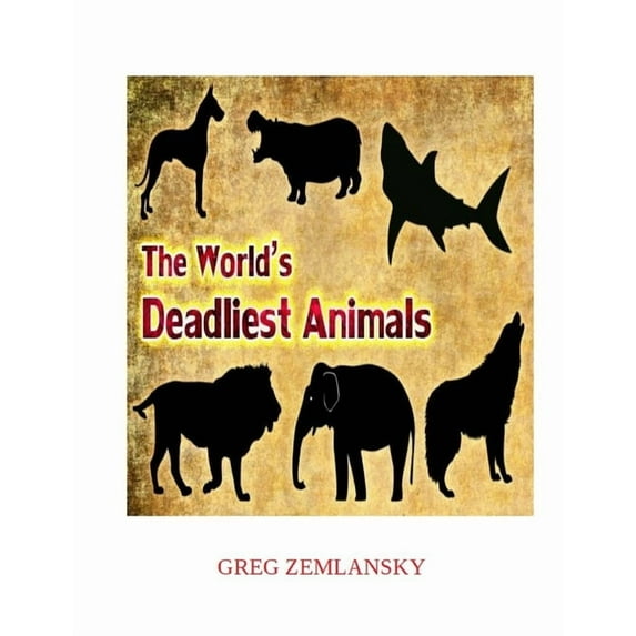 The World's Deadliest Animals, (Paperback)