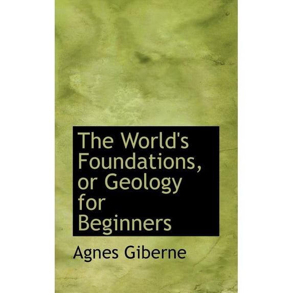 The World's Foundations, or Geology for Beginners Paperback
