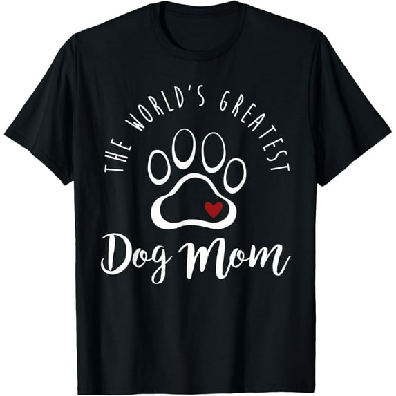 The World's Greatest Dog Mom T Shirt, I Love My Dog Gift