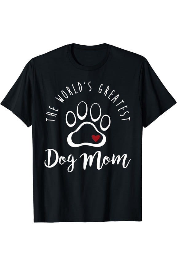 The World's Greatest Dog Mom T Shirt, I Love My Dog Gift