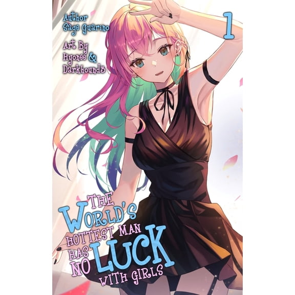 The World's Hottest Man Has No Luck with Girls: The World's Hottest Man Has No Luck With Girls (Paperback)
