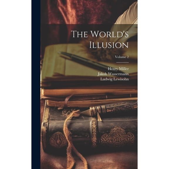 The World's Illusion; Volume 2, (Hardcover)