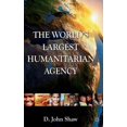 thumbnail image 1 of The World's Largest Humanitarian Agency: The Transformation of the UN World Food Programme and of Food Aid, (Hardcover), 1 of 1