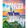 thumbnail image 1 of The World's Most Amazing Castles : Timeless Treasures Around the Globe (Hardcover), 1 of 1