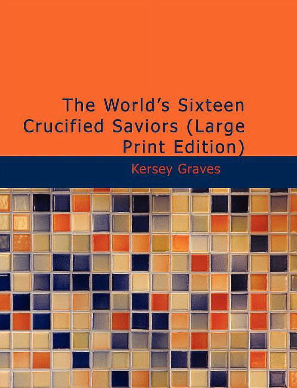 The World's Sixteen Crucified Saviors (Paperback)
