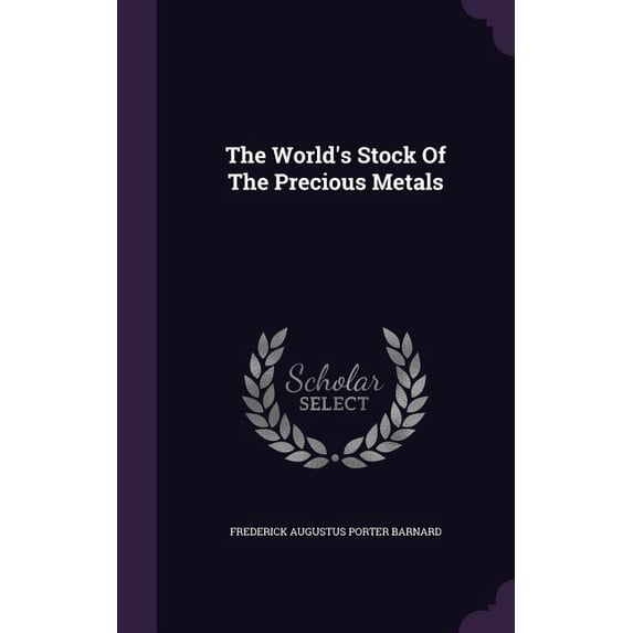 The World's Stock Of The Precious Metals (Hardcover)
