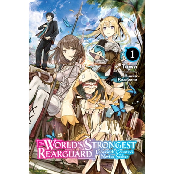 Pre-Owned The World's Strongest Rearguard: Labyrinth Country's Novice Seeker, Vol. 1 (Light Novel) (Paperback) 1975331540 9781975331542