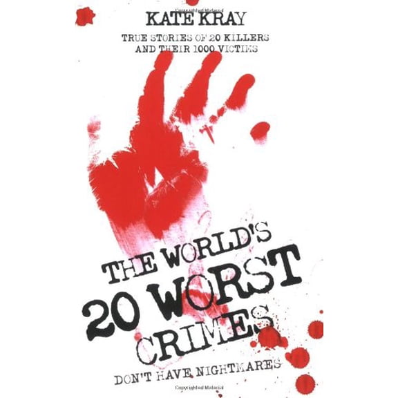 Pre-Owned The World's 20 Worst Crimes: True Stories of 20 Killers and Their 1000 Victims (Paperback) 1844544249 9781844544240
