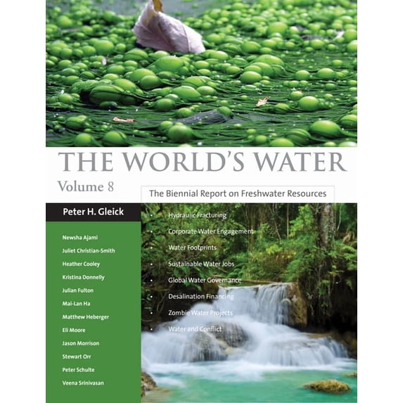 World's Water The World's Water Volume 8: The Biennial Report on Freshwater Resources, Book 8, (Paperback)