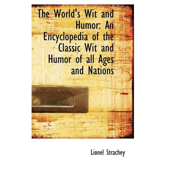 The World's Wit and Humor : An Encyclopedia of the Classic Wit and Humor of all Ages and Nations (Hardcover)