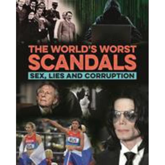 Pre-Owned The World's Worst Scandals: Sex, Lies and Corruption (Hardcover) 1789503663 9781789503661