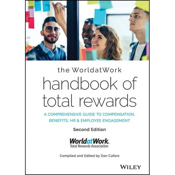The Worldatwork Handbook of Total Rewards: A Comprehensive Guide to Compensation, Benefits, HR & Employee Engagement, (Hardcover)