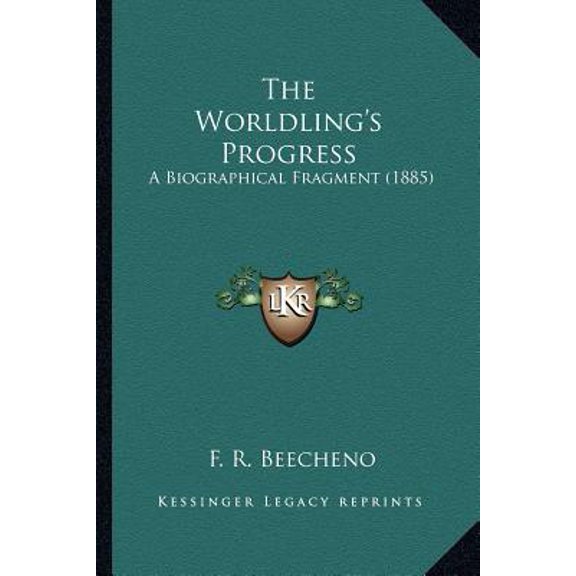 The Worldling's Progress: A Biographical Fragment (1885) Paperback