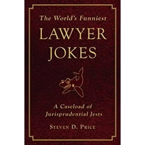 Pre-Owned The World's Funniest Lawyer Jokes: A Caseload of Jurisprudential Jests (Paperback) 1616082542 9781616082543