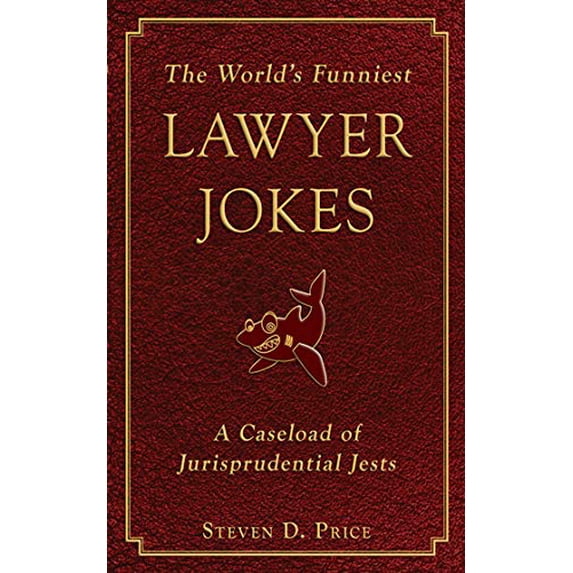 Pre-Owned The World's Funniest Lawyer Jokes: A Caseload of Jurisprudential Jests (Paperback) 1616082542 9781616082543