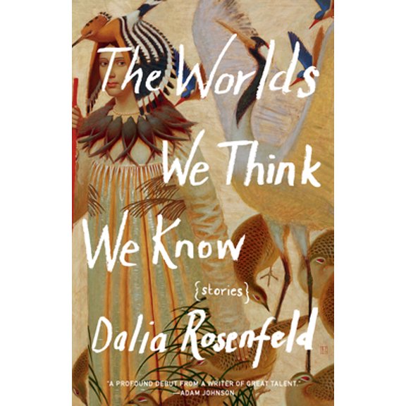 Pre-Owned The Worlds We Think We Know: Stories (Paperback) 1571311262 9781571311269