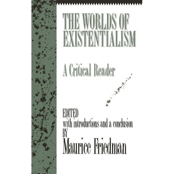The Worlds of Existentialism: A Critical Reader, (Paperback)