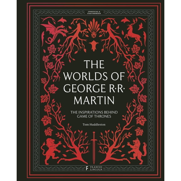 The Worlds of George RR Martin: The Inspirations Behind Game of Thrones, (Hardcover)