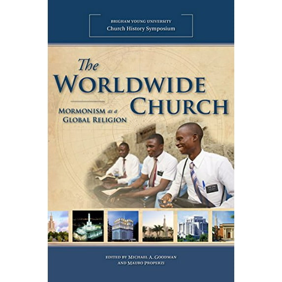 Pre-Owned The Worldwide Church: Mormonism as a Global Religion (Hardcover) 084252973X 9780842529730