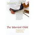 thumbnail image 1 of The Worried Child: Recognizing Anxiety in Children and Helping Them Heal, (Hardcover), 1 of 1