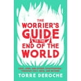thumbnail image 1 of The Worrier's Guide to the End of the World : Love, Loss, and Other Catastrophes--through Italy, India, and Beyond (Paperback), 1 of 1