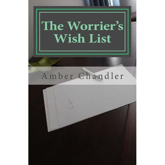The Worrier's Wishlist