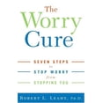 thumbnail image 1 of Pre-Owned The Worry Cure: Seven Steps to Stop Worry from Stopping You (Hardcover) 1400097657 9781400097654, 1 of 1