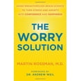 thumbnail image 1 of Pre-Owned The Worry Solution: Using Breakthrough Brain Science to Turn Stress and Anxiety into Confidence and Happiness Hardcover, 1 of 1