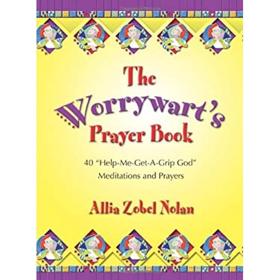 Pre-Owned The Worrywart's Prayer Book: 40 help-Me-Get-A-Grip, God Meditations and Prayers (Paperback) 0757302602 9780757302602