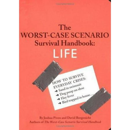 The Worst-Case Scenario Survival Handbook: LIFE [Paperback - Used]