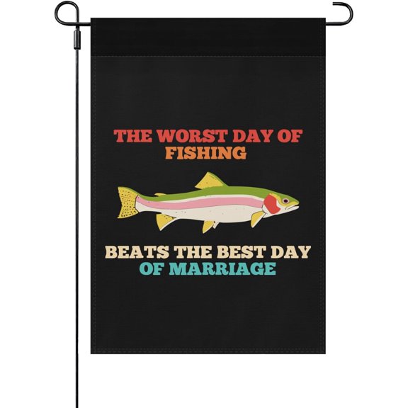 The Worst Day Of Fishing Beats The Best Day Of Marriage Garden Flag Personalized Garden Flags 12x18 Double Sided Decorative Banner for Patio