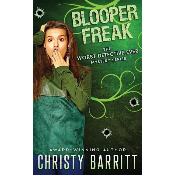 The Worst Detective Ever: Blooper Freak (Paperback)