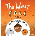 thumbnail image 1 of Worst World Works The Worst Fall Book in the Whole Entire World, (Hardcover), 1 of 1