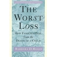 thumbnail image 1 of Pre-Owned The Worst Loss: How Families Heal from the Death of a Child (Paperback) 080503241X 9780805032413, 1 of 1
