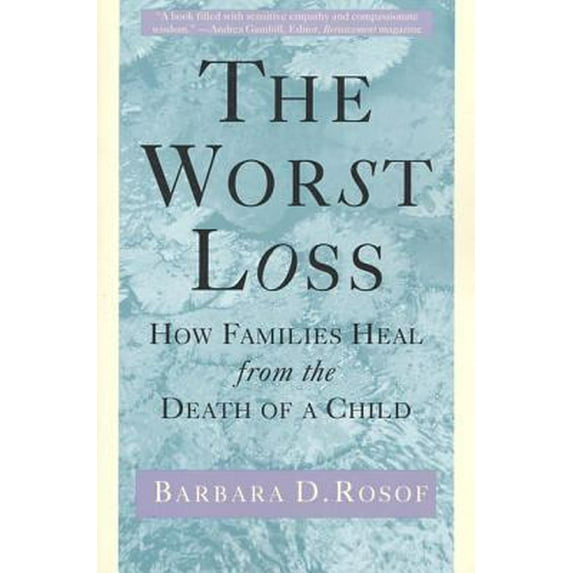 Pre-Owned The Worst Loss: How Families Heal from the Death of a Child (Paperback) 080503241X 9780805032413