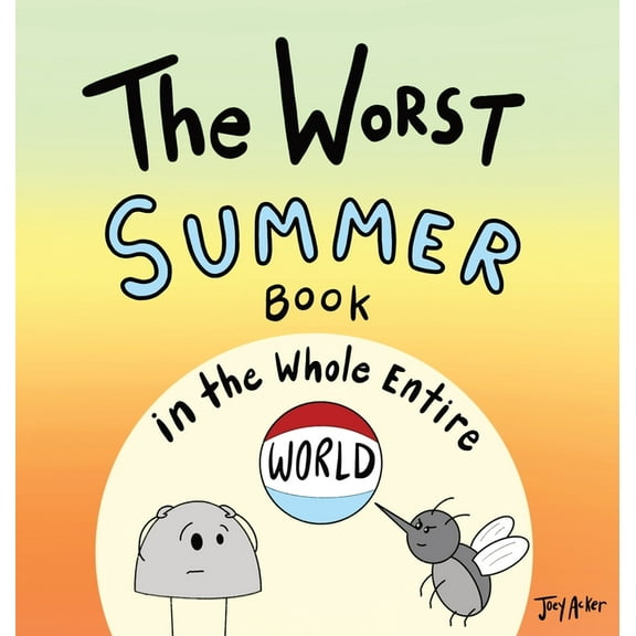 The Worst Summer Book in the Whole Entire World, (Hardcover)