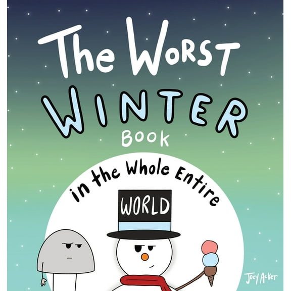 Worst World Works The Worst Winter Book in the Whole Entire World, (Hardcover)