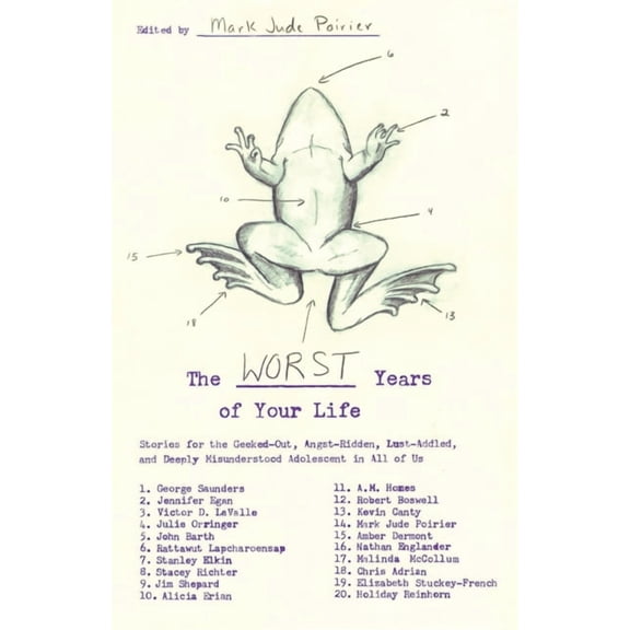 The Worst Years of Your Life: Stories for the Geeked-Out, Angst-Ridden, Lust-Addled, and Deeply Misunderstood Adolescent, (Paperback)