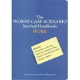 thumbnail image 1 of Pre-Owned The Worst-Case Scenario Survival Handbook: Work (Paperback) 0811835758 9780811835756, 1 of 1